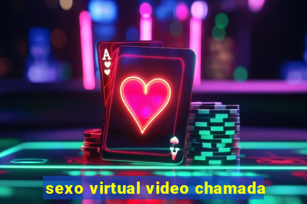 sexo virtual video chamada