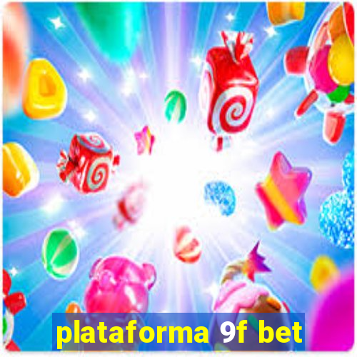 plataforma 9f bet