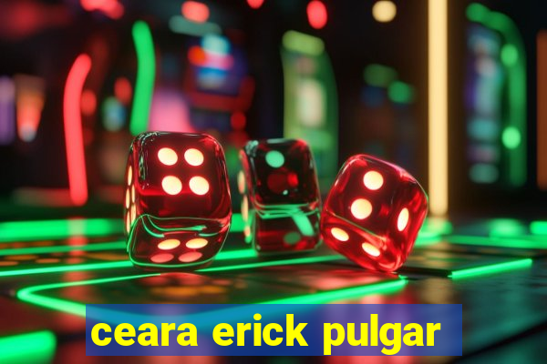 ceara erick pulgar