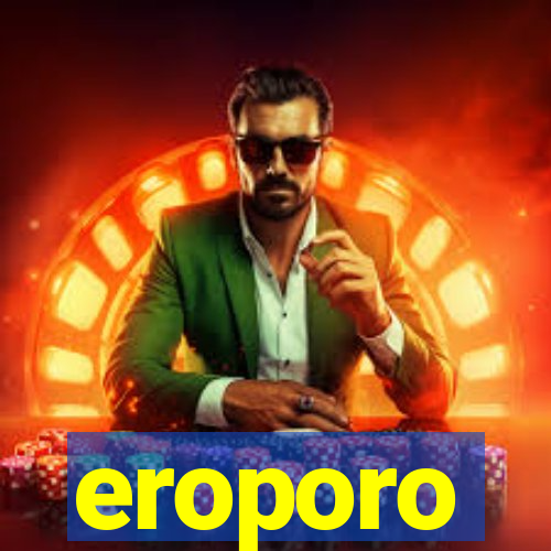 eroporo