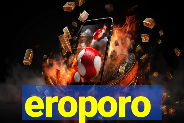 eroporo