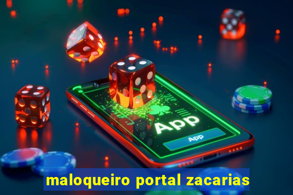 maloqueiro portal zacarias