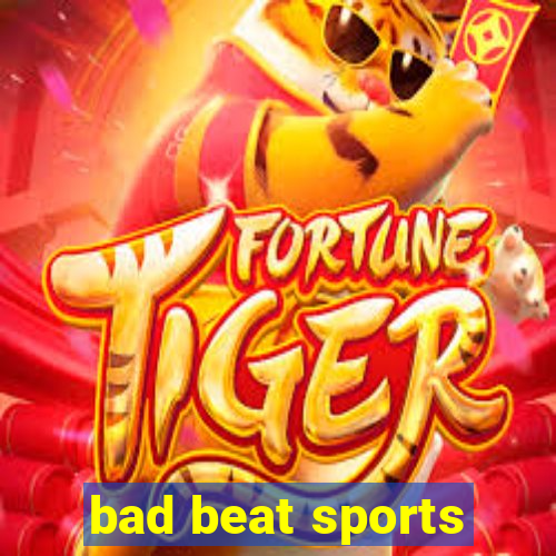 bad beat sports