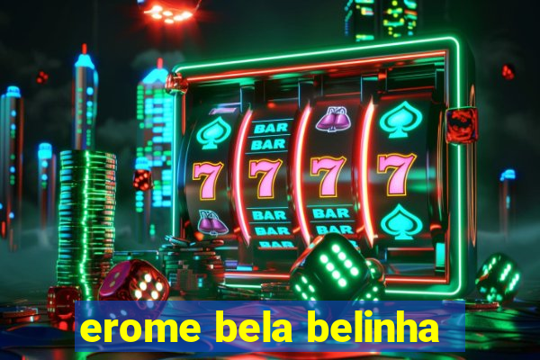 erome bela belinha