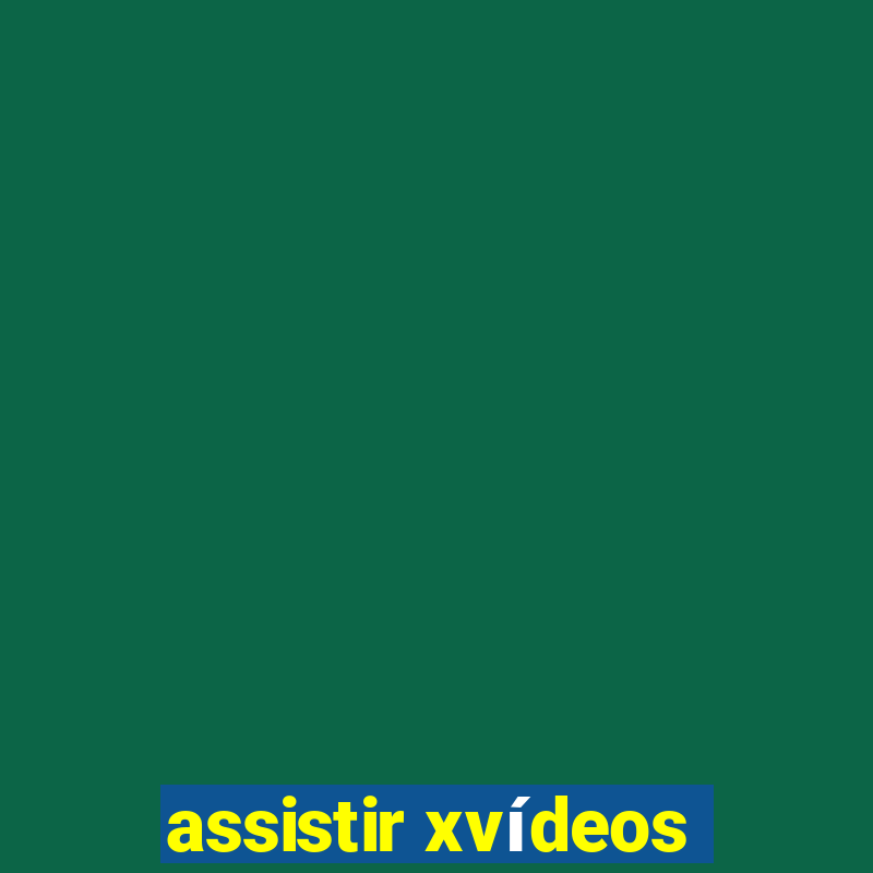 assistir xvídeos