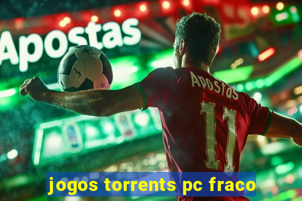 jogos torrents pc fraco