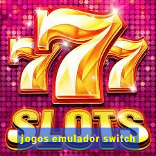 jogos emulador switch