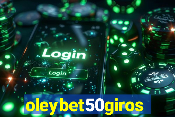 oleybet50giros