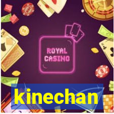 kinechan