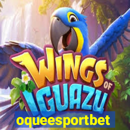 oqueesportbet