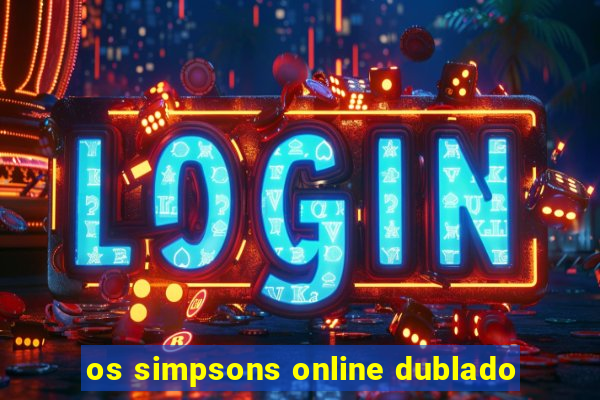 os simpsons online dublado