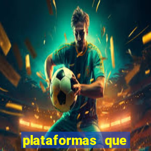 plataformas que estao pagando agora