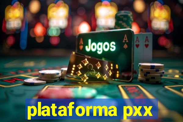 plataforma pxx