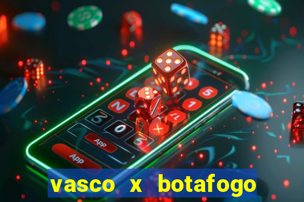 vasco x botafogo ao vivo futemax