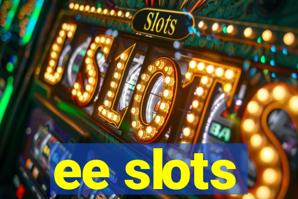 ee slots