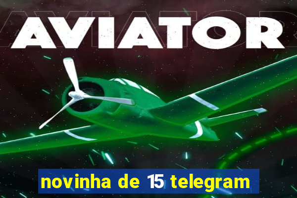 novinha de 15 telegram