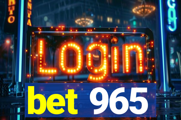 bet 965