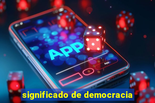 significado de democracia