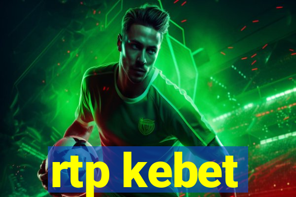 rtp kebet