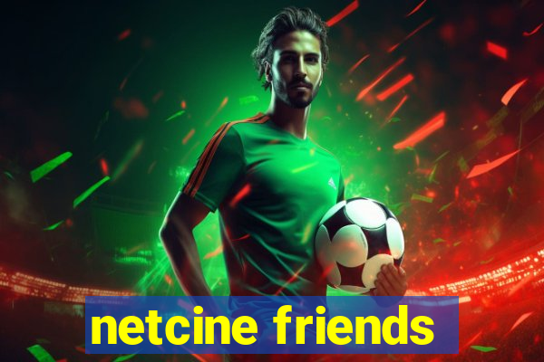 netcine friends