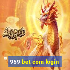 959 bet com login