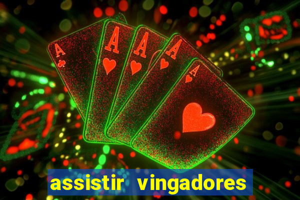 assistir vingadores ultimato filme completo dublado