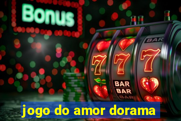 jogo do amor dorama