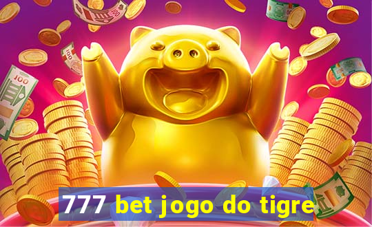 777 bet jogo do tigre