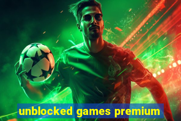 unblocked games premium