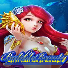 jogo parecido com gardenscapes