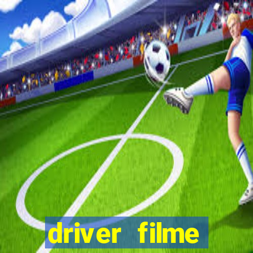 driver filme completo dublado