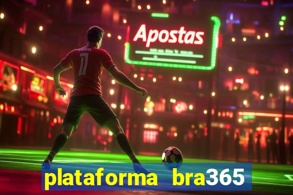 plataforma bra365 é confiável