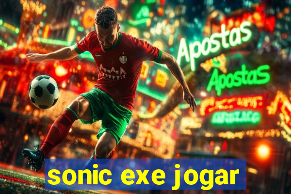 sonic exe jogar