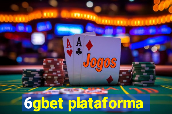 6gbet plataforma