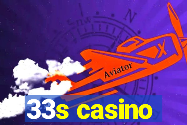 33s casino