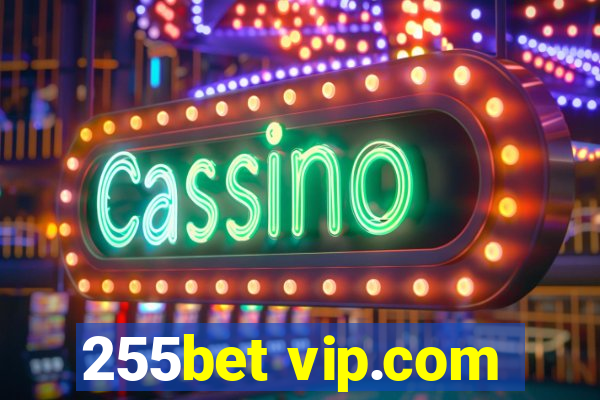 255bet vip.com