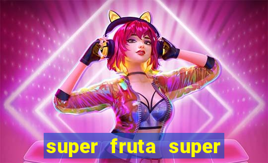 super fruta super fruit box onde comprar blox fruits showcase