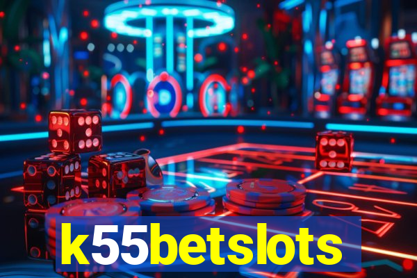 k55betslots