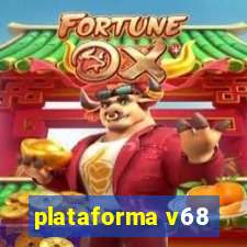 plataforma v68