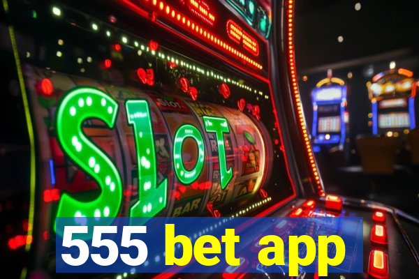 555 bet app