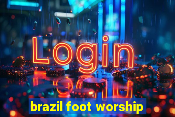 brazil foot worship