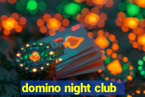 domino night club