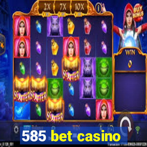 585 bet casino