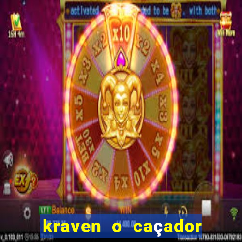 kraven o caçador filme completo dublado pobreflix