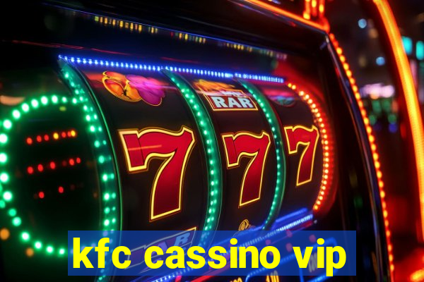 kfc cassino vip