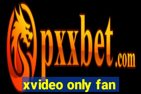 xvideo only fan