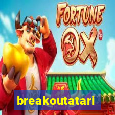 breakoutatari