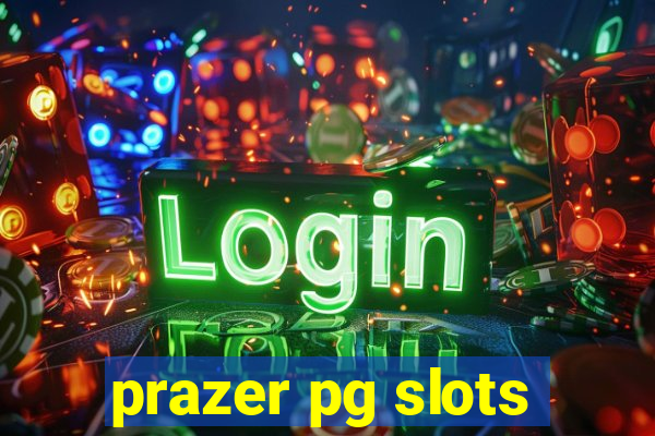 prazer pg slots