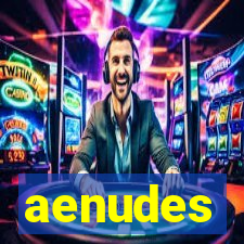 aenudes