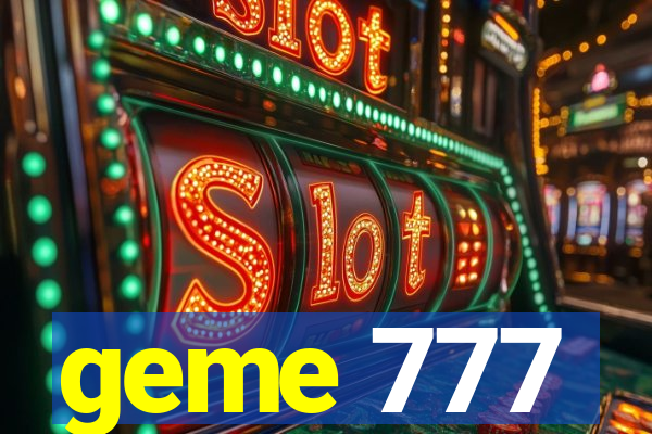 geme 777